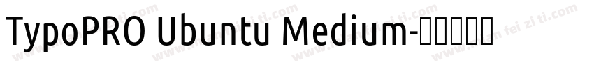TypoPRO Ubuntu Medium字体转换